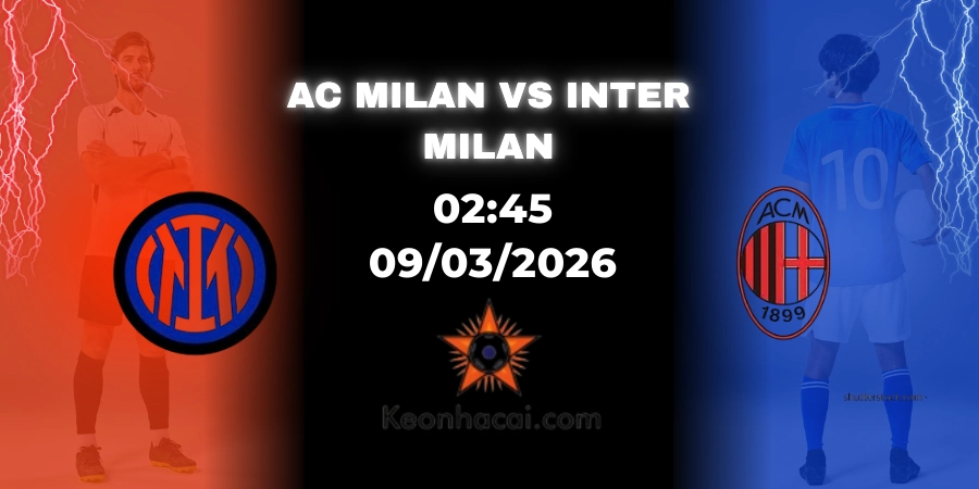 Nhận Định AC Milan vs Inter Milan |Serie A 09/03/2026
